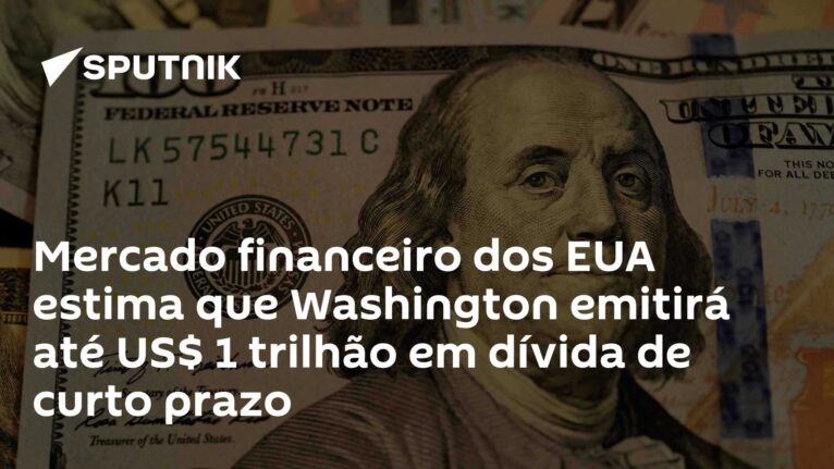 Mercado financeiro dos EUA estima que Washington emitirá até US$ 1 trilhão em dívida de curto prazo