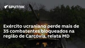 Exército ucraniano perde mais de 35 combatentes bloqueados na região de Carcóvia, relata MD