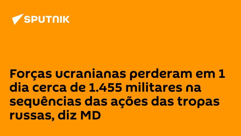 Forças ucranianas perderam em 1 dia cerca de 1.455 militares na sequências das ações das tropas russas, diz MD