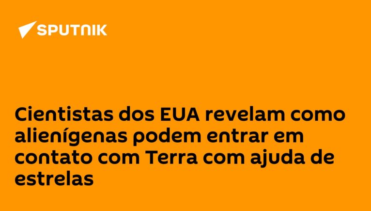 Cientistas dos EUA revelam como alienígenas podem entrar em contato com Terra com ajuda de estrelas